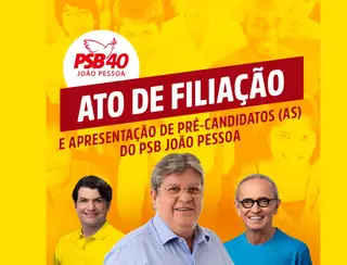 PSB anuncia hoje pré-candidatos a vereadores em João Pessoa